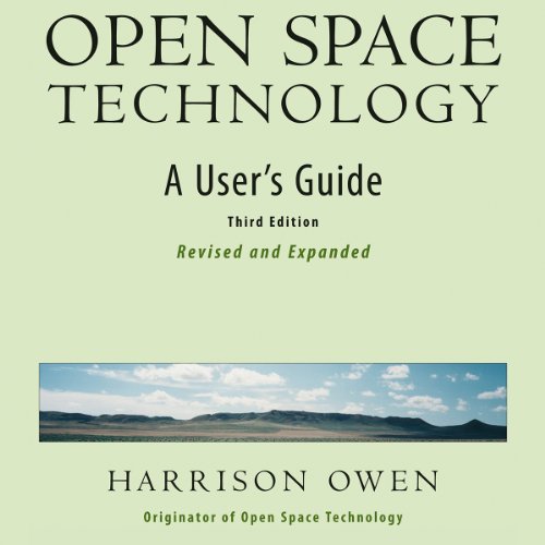 Open Space Technology: A User's Guide by Harrison Owen