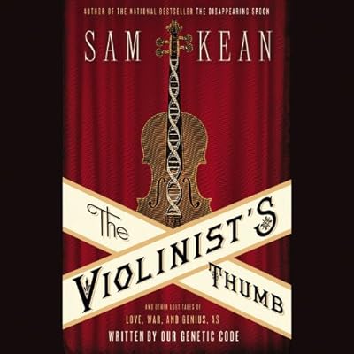 The Violinist's Thumb: And Other Lost Tales of Love, War, and Genius, as Written by Ourgenetic Code