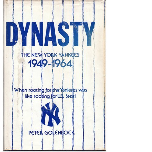 Dynasty: The New York Yankees, 1949-1964 by Peter Golenbock