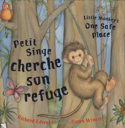 Petit Singe cherche son refuge/Little Monkey's One Safe Place (French/English Edition) (English and French Edition) by Richard Edwards
