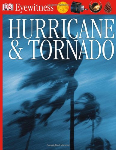 DK Eyewitness Books: Hurricane &amp; Tornado by Jack Challoner