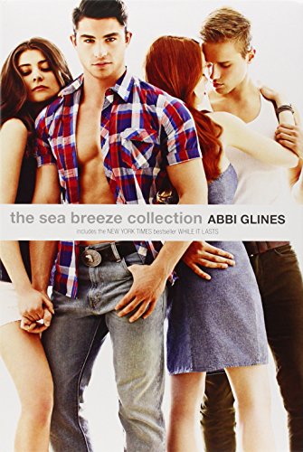 The Sea Breeze Collection: Breathe; Because of Low; While It Lasts; Just for Now by Abbi Glines
