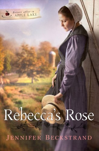 Rebecca's Rose (Forever After in Apple Lake) by Jennifer Beckstrand