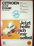 Citroen 2 CV, Dyane (alle Modelle). Jetzt helfe ich mir selbst. - Dieter Korp, Richard Traub