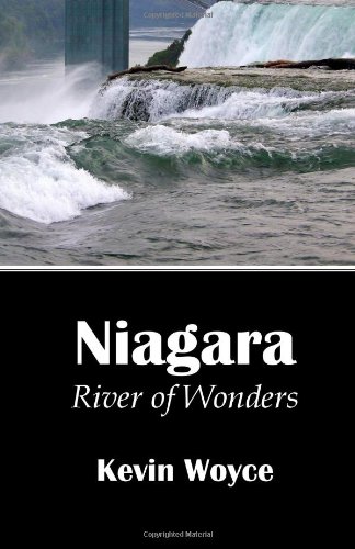 Niagara: River of Wonders by Kevin Woyce