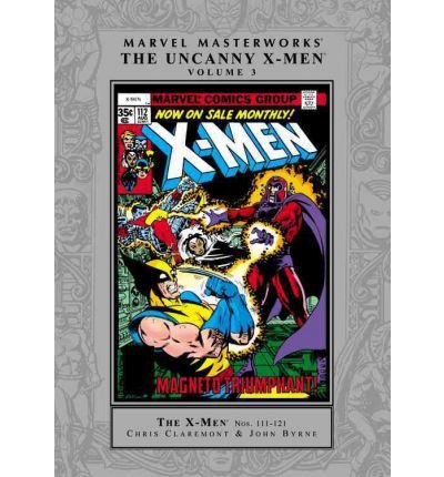 The Uncanny X-Men, Vol. 3 (Marvel Masterworks) by Chris Claremont