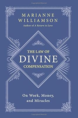 The Law of Divine Compensation: On Work, Money, and Miracles