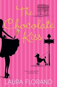The Chocolate Kiss (Amour et Chocolat) by Laura Florand