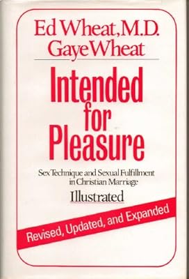 Intended for Pleasure: New Approaches to Sexual Intimacy in Christian Marriage