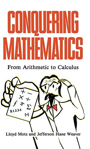 Conquering Mathematics: From Arithmetic to Calculus by Lloyd Motz