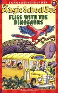 The Magic School Bus Flies with the Dinosaurs (Scholastic Reader, Level 2)
