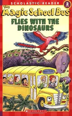 The Magic School Bus Flies with the Dinosaurs (Scholastic Reader, Level 2)