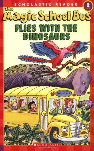 The Magic School Bus Flies with the Dinosaurs (Scholastic Reader, Level 2) by Martin Schwabacher