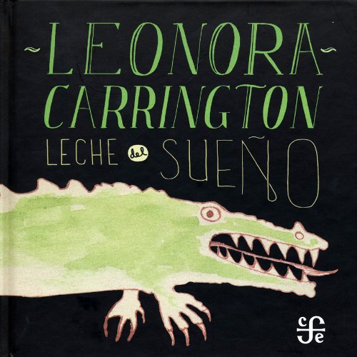 Leche del sue?o by Leonora Carrington
