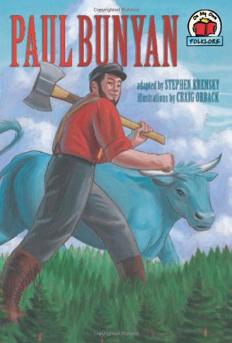 Paul Bunyan (On My Own Folklore) by Stephen Krensky