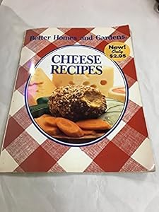 Better Homes and Gardens Cheese Recipes by Rosemary C. Hutchinson