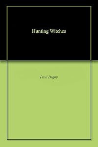 Hunting Witches by Paul Digby