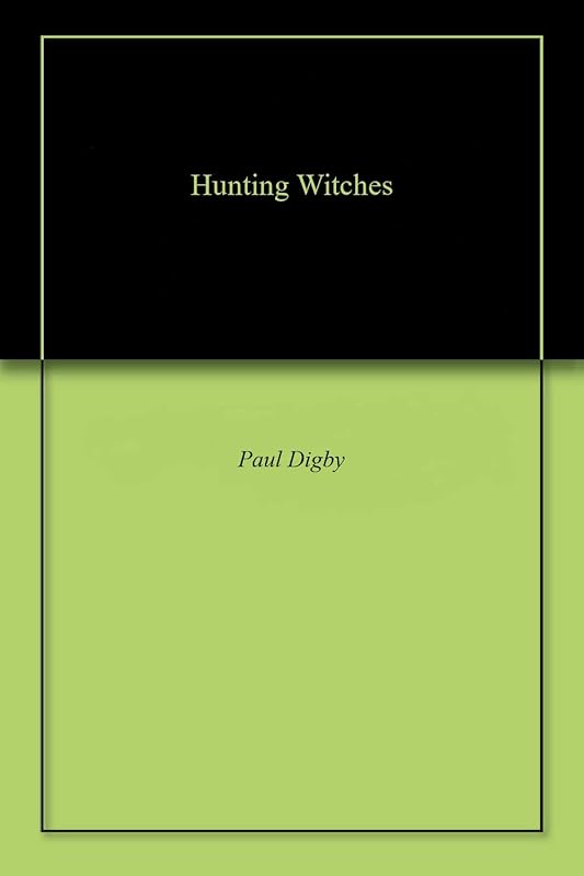 Hunting Witches by Paul Digby