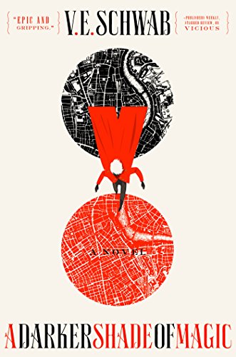 A Darker Shade of Magic: A Novel by V. E. Schwab