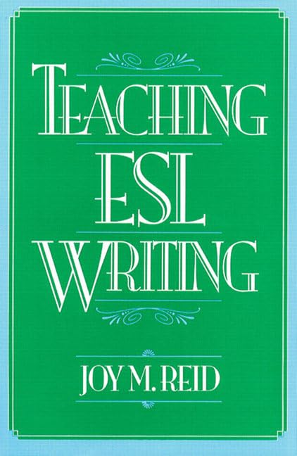 Teaching ESL Writing by Joy M. Reid