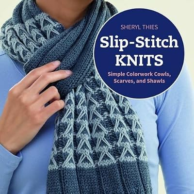 Slip-stitch Knits: Simple Colorwork Cowls, Scarves, and Shawls