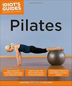 Idiot's Guides: Pilates by Linda Paden