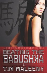 Beating the Babushka (The Cape Weathers Investigations) by Tim Maleeny