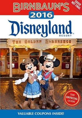 Birnbaum's 2016 Disneyland Resort: The Official Guide