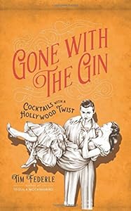 Gone with the Gin: Cocktails with a Hollywood Twist