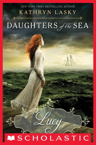 Daughters of the Sea #3: Lucy by Kathryn Lasky