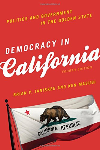 Democracy in California: Politics and Government in the Golden State by Brian P. Janiskee