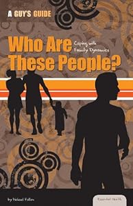 Who Are These People?: Coping with Family Dynamics