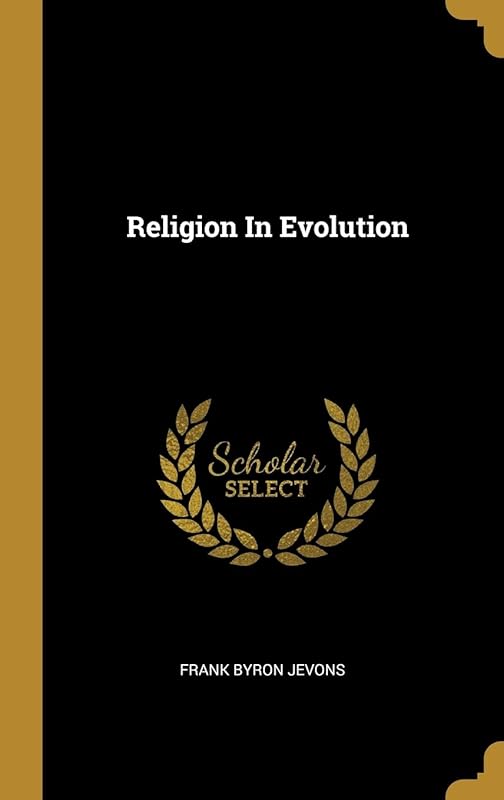 Religion In Evolution by Frank Byron Jevons