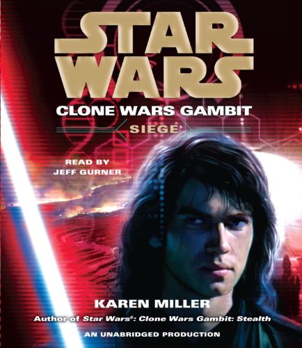 Star Wars: Clone Wars Gambit - Siege by Karen Miller
