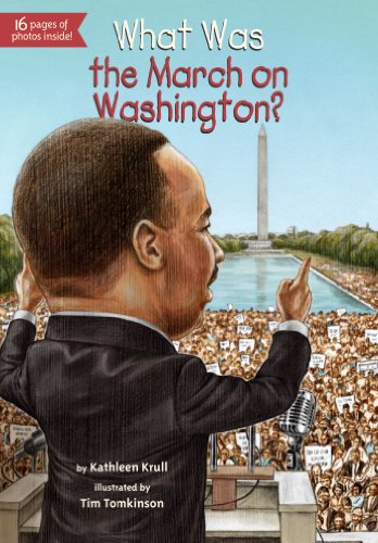 What Was the March on Washington? by Kathleen Krull