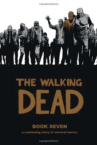 The Walking Dead, Book 7 by Robert Kirkman