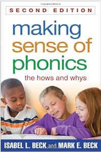 Making Sense of Phonics, Second Edition: The Hows and Whys by Isabel L. Beck PhD