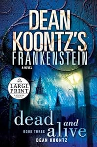 Dean Koontz's Frankenstein: Dead and Alive: A Novel