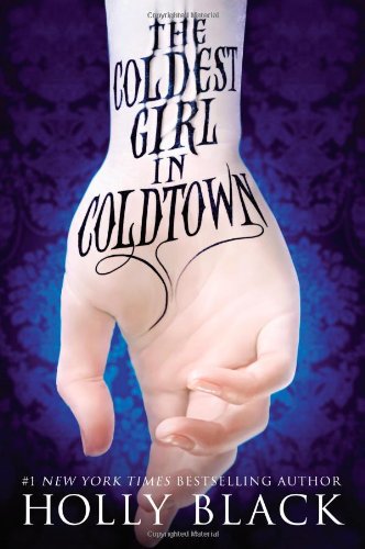 The Coldest Girl in Coldtown by Holly Black