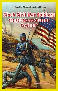 Black Civil War Soldiers: The 54th Massachusetts Regiment by Susan K. Baumann