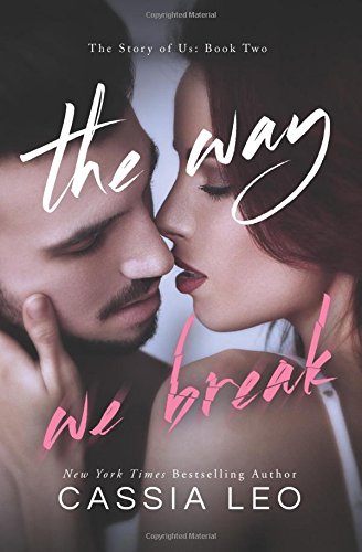 The Way We Break by Cassia Leo