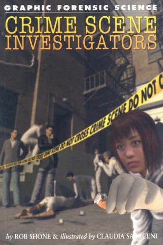 Crime Scene Investigators (Graphic Forensic Science) by Rob Shone