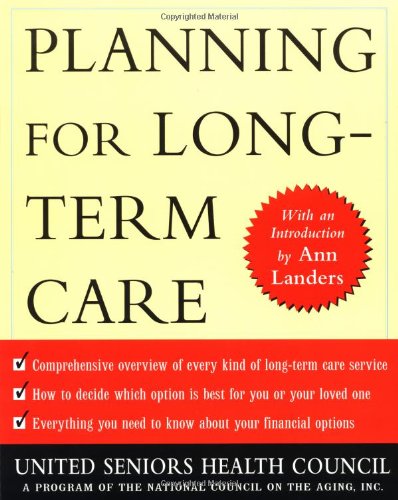 Planning for Long-Term Care by United Seniors Health Council  ,