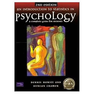 An Introduction to Statistics in Psychology: A Complete Guide for Students by Duncan Cramer Dennis Howitt