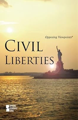 Civil Liberties (Opposing Viewpoints)