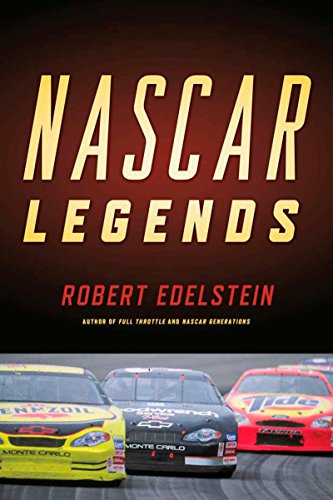 Nascar Legends: Memorable Men, Moments, and Machines in Racing History by Robert Edelstein