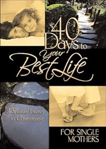 40 Days to Your Best Life for Single Mothers