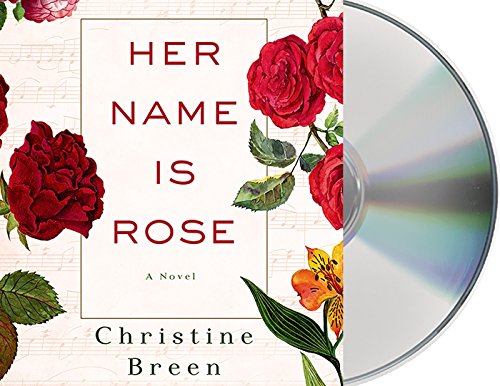 Her Name Is Rose: A Novel by Christine Breen