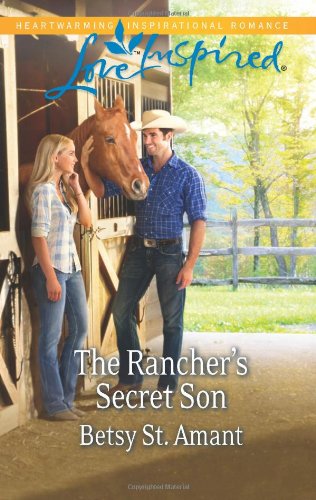 The Rancher's Secret Son by Betsy St. Amant