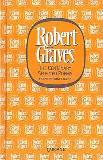 The Centenary Selected Poems by Robert Graves